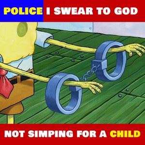 POLICE I SWEAR TO GOD