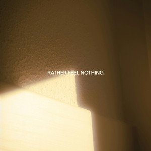 Rather Feel Nothing by North Ghost