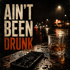 Ain't Been Drunk by Tony Beason
