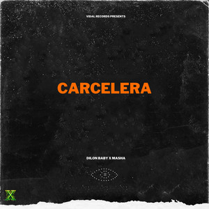 Carcelera - Single by Dilon Baby | Spotify
