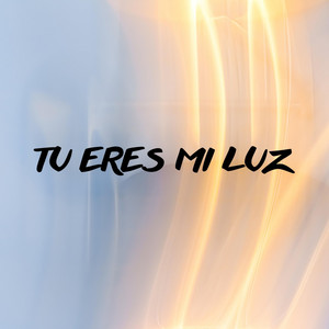 TU ERES MI LUZ by YORGENIMUSIC