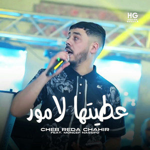 عطيتها لامور by Cheb Reda Chahir, Moncef Nassifo