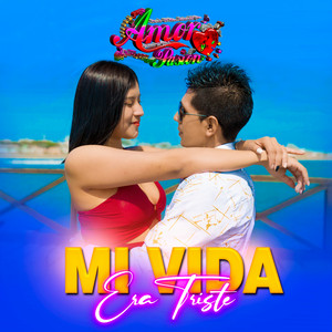 GRUPO AMOR Y PASION - Mi Vida Era Triste