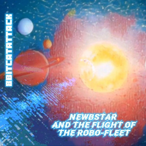NewbStar and the Flight of the Robo-Fleet