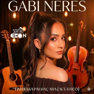 Fim Dessa Palhaçada - Acústico by Gabi Neres, Sertão Tá On