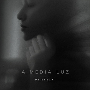 A Media Luz by DJ ELEZY