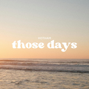 Those Days by Hotham