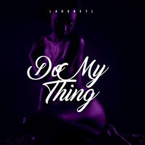 Do My Thing by Ladonsyl