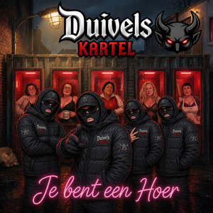 Je bent een hoer by Duivels Kartel