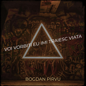 Bogdan Pirvu - Voi vorbiti eu imi traiesc viata