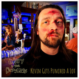 Kevin Gets Punched a Lot by Dirty and the Derelicts