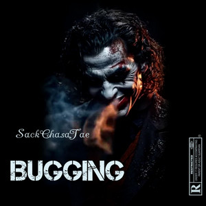 BUGGING by SackChasaTae