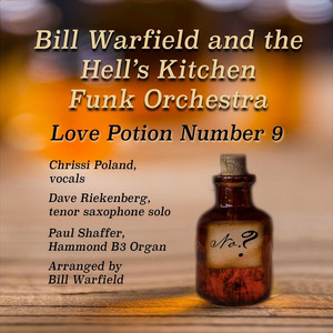 Love Potion #9 by Bill Warfield and the Hell's Kitchen Funk Orchestra