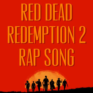 Red Dead Redemption 2 Rap Song by Daddyphatsnaps