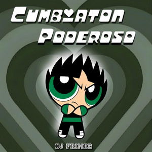 CUMBIATON PODEROSO by Dj Frimer