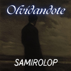 Olvidandote by SamiroLop