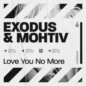 Love You No More by Exodus, Mohtiv