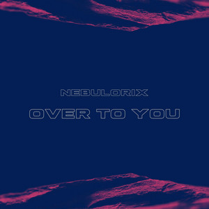 Over to You by Nebulorix