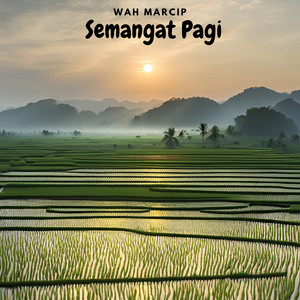 Wah Marcip - Semangat Pagi