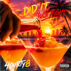 Did It Just Right by 4ourty8