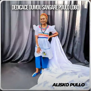 Alisko Pullo - Dedicace Oumou Sangare poulo lobo