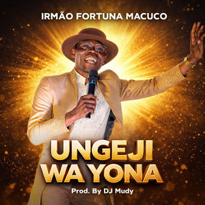Irmão Fortuna Macuco - Ungeji wa yona