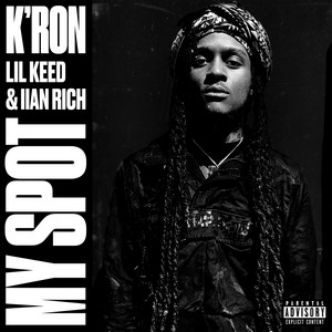 My Spot (feat. Lil Keed & Iian Rich) by K'ron, Iian Rich, Lil Keed