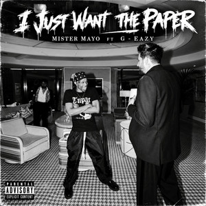 I Just Want The Paper by Mister Mayo, G-Eazy