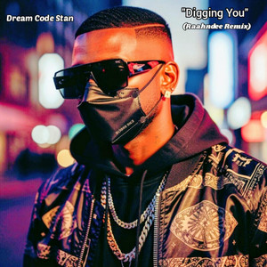 Digging You - Raahndee Remix by Dream Code Stan, Raahndee