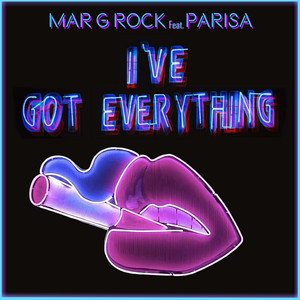 I've Got Everything by Mar G Rock, Parisa