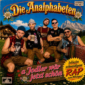 A Jodler wär jetzt schön by Die Analphabeten