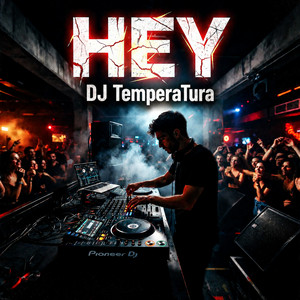 Hey by DJ Temperatura