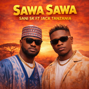 SANI SK - Sawa Sawa (feat. Jack Tanzania) [cover]