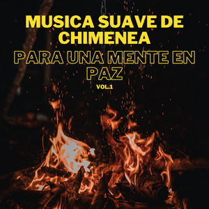Música Suave de Chimenea para una Mente en Paz Vol. 1 album