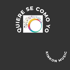 Quiere se como yo by KinKonMusic