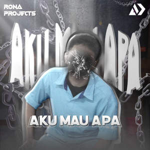 Aku Mau Apa by Rona Projects, DJ Likin Breat