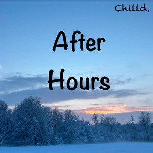 After Hours by Chilld.