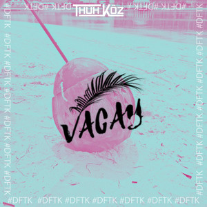 Vacay by Thuh Kôz