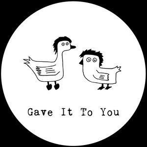 Gave It To You by Dukwa