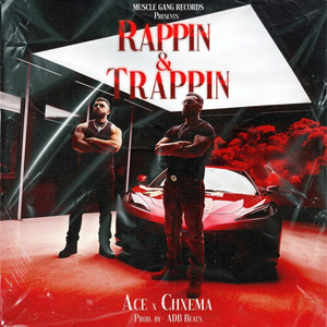 Rappin & Trappin by Chxema, Ace.K