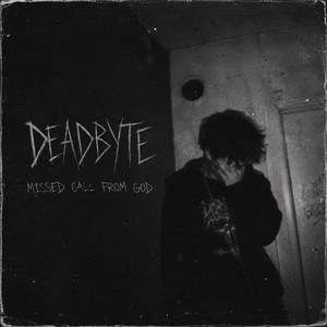 MISSED CALL FROM GOD by DEADBYTE