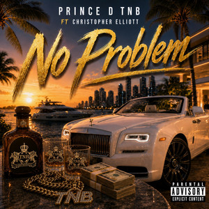 No Problem by Prince D TNB, Christopher Elliott