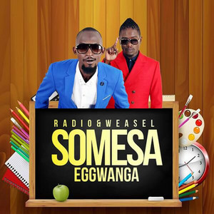 Radio And Weasel - Somesa Egwanga
