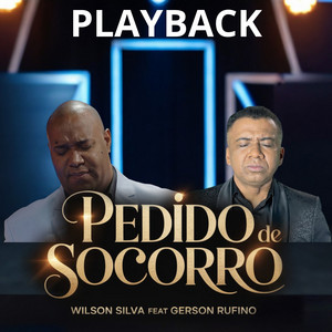 Wilson Silva - Pedido de Socorro (feat. Gerson Rufino) [Playback]