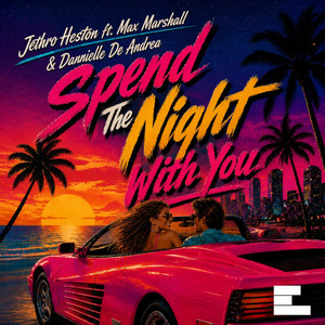 Spend The Night With You by Jethro Heston, Max Marshall, Danielle De Andrea