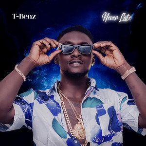 Never Late by T-Benz