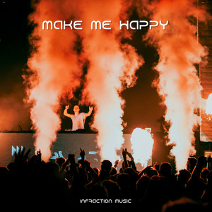 Infraction Music - Make Me Happy