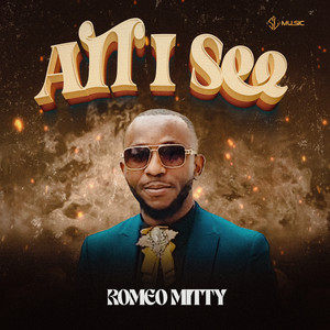 Romeo Mitty - All I See