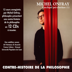 Contre-histoire de la philosophie : De Leucippe à Epicure, l'archipel pré-chrétien, Pt. II (Volumes de 7 à 12)