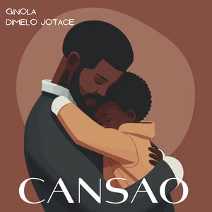 Cansao by Ginola, Dimelo Jotace
